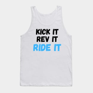 Kick it, Rev it, Ride it. Dirt bike/ motocross design Tank Top